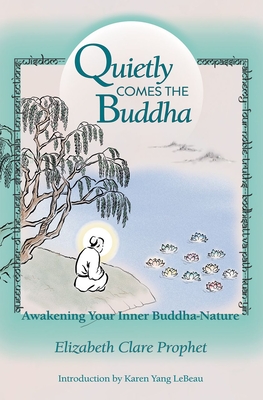 Coperta cărții 'Quietly Comes the Buddha: Awakening Your Inner Buddha-Nature - Elizabeth Clare Prophet'
