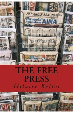 Coperta cărții 'The Free Press - Hilaire Belloc'