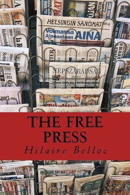 Coperta cărții 'The Free Press - Hilaire Belloc'
