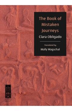 Poza produsului The Book of Mistaken Journeys - Clara Obligado