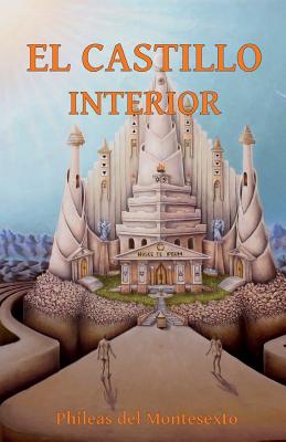 Coperta cărții 'El Castillo Interior - Phileas Del Montesexto'