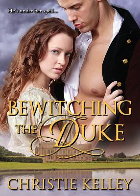 Coperta cărții 'Bewitching the Duke - Christie Kelley'
