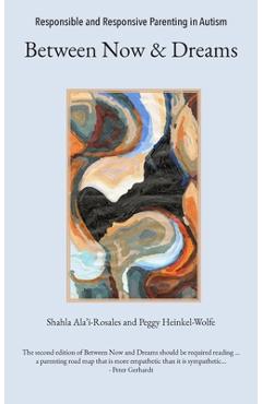 Coperta cărții 'Responsible and Responsive Parenting in Autism: Between Now and Dreams - Shahla Ala'i-rosales'