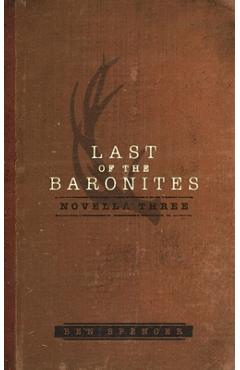 Coperta cărții 'Last of the Baronites: Novella Three - Ben Spencer'