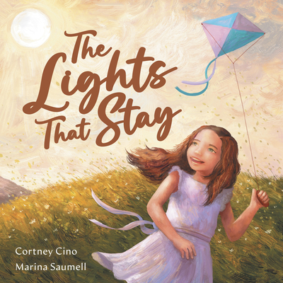 The Lights That Stay: A Picture Book That Inspires Self-Confidence and Celebrates Individuality - Cortney Renae Cino