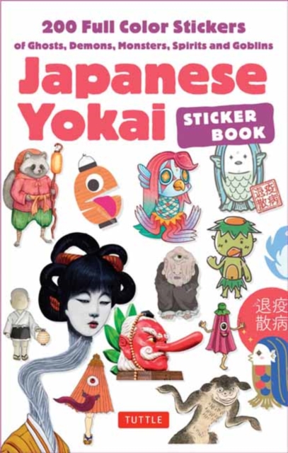 Japanese Yokai Sticker Book: 200 Removable Stickers of Ghosts, Demons, Monsters, Spirits and Goblins -