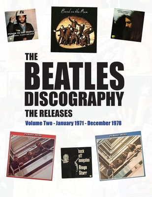The Beatles Discography - The Releases: Volume Two - January 1971 - December 1978 - Stephen E. Donnelly
