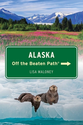 Alaska Off the Beaten Path(r) - Lisa Maloney