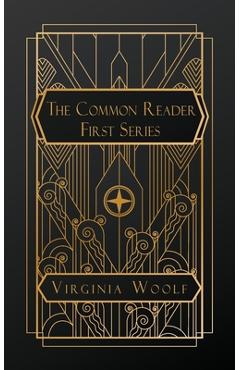 The Common Reader, First Series - Virginia Woolf