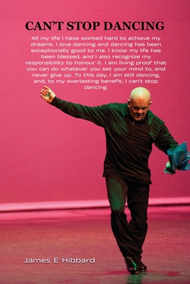 Can't Stop Dancing - James E. Hibbard