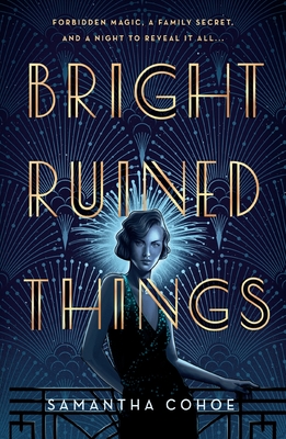 Bright Ruined Things - Samantha Cohoe