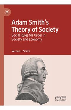 Poza produsului Adam Smith's Theory of Society: Social Rules for Order in Society and Economy - Vernon L. Smith