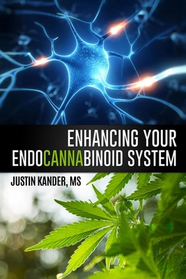 Enhancing Your Endocannabinoid System - Justin Kander