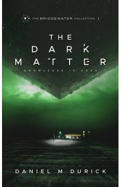 Coperta cărții 'The Dark Matter - Daniel M. Durick'