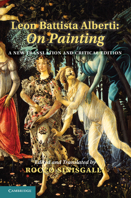 Leon Battista Alberti: On Painting: A New Translation and Critical Edition - Leon Battista Alberti