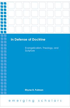Coperta cărții 'In Defense of Doctrine: Evangelicalism, Theology, and Scripture - Rhyne R. Putman'