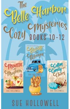 Coperta cărții 'Belle Harbor Cozy Mysteries - Books 10 - 12 - Sue Hollowell'