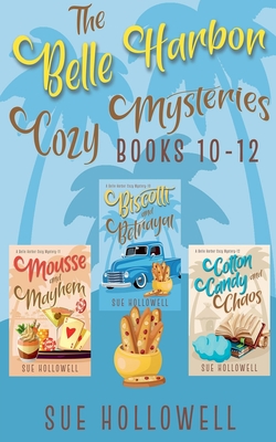 Belle Harbor Cozy Mysteries - Books 10 - 12 - Sue Hollowell