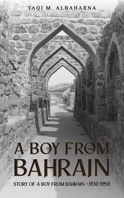 A Boy from Bahrain - Taqi M. Albaharna