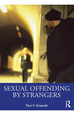 Coperta cărții 'Sexual Offending by Strangers - Paul V. Greenall'