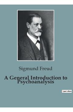 Coperta cărții 'A General Introduction to Psychoanalysis - Sigmund Freud'