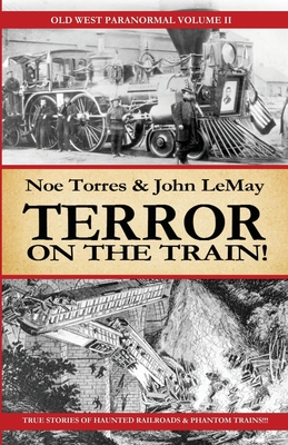 Coperta cărții 'Terror on the Train!: Old West Paranormal Volume 2 - Noe Torres'