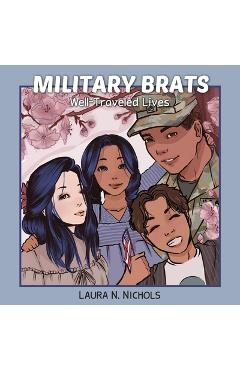 Poza produsului Military Brats: Well-Traveled Lives - Neda Akgun