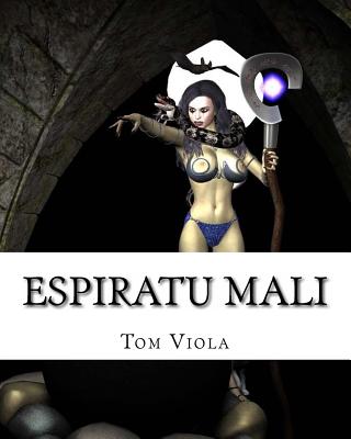 Espiratu Mali: Evil Personified - Tom Viola