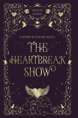 The Heartbreak Show: A Fae Romantasy - Jesikah Sundin
