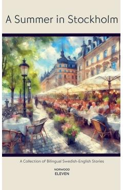 Coperta cărții 'A Summer in Stockholm: A Collection of Bilingual Swedish-English Stories - Norwood Eleven'