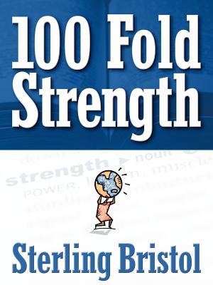 Coperta cărții '100 Fold Strength - Sterling Bristol'