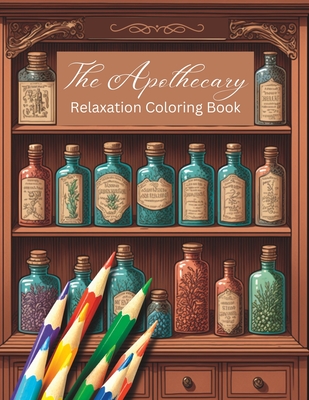 The Apothecary Relaxation Coloring Book - Keely Vanduzee