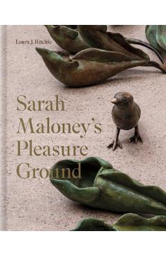 Coperta cărții 'Sarah Maloney's Pleasure Ground: A Feminist Take on the Natural World - Laura Ritchie'