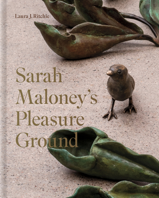 Coperta cărții 'Sarah Maloney's Pleasure Ground: A Feminist Take on the Natural World - Laura Ritchie'