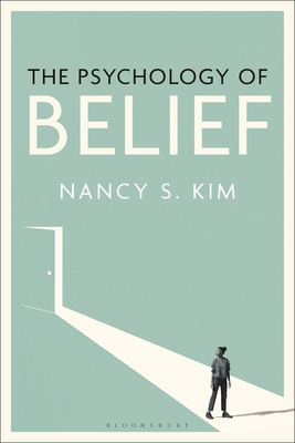 The Psychology of Belief - Nancy S. Kim
