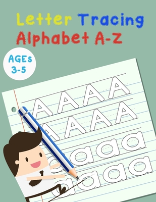 Letter Tracing Alphabet A-Z: Handwriting Workbook and Practice for Kids Ages 3-5, Letter Tracing Book for Preschoolers, The Funniest ABC Book - Babyboss P. K.