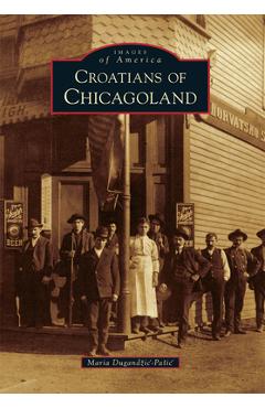 Coperta cărții 'Croatians of Chicagoland - Maria Dugandzic-pasic'