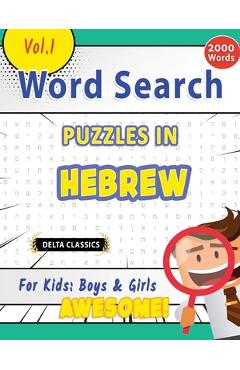 Coperta cărții 'Word Search Puzzles in Hebrew for Kids: Boys & Girls - Awesome! Vol.1 - Delta Classics -'