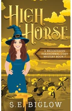 Poza produsului High Horse: A Sporty Supernatural Mystery - S. E. Biglow