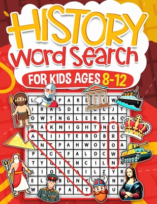 History Word Search for Kids Ages 8-12: Over 100 Fun Puzzles Kids Activity Book Search and Find Help Improve Vocabulary for Children Themes Including - Rr Publishing