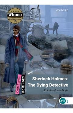 Coperta cărții 'Dominoes Starter Sherlock Holmes 2nd Edition: The Dying Detective -'