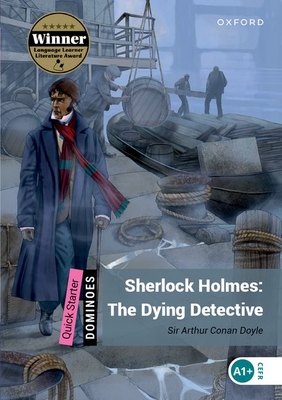 Coperta cărții 'Dominoes Starter Sherlock Holmes 2nd Edition: The Dying Detective -'