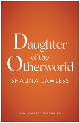 Daughter of the Otherworld - Shauna Lawless