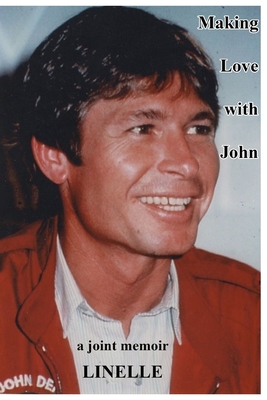 Making Love with John: a joint memoir -