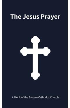 Coperta cărții 'The Jesus Prayer - A. Monk Of The Orthodox Eastern Church'