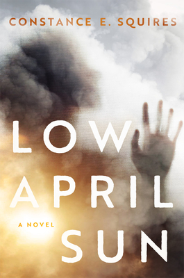 Low April Sun - Constance E. Squires