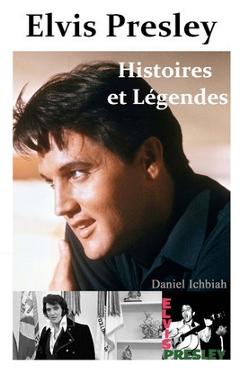 Coperta cărții 'Elvis Presley, Histoires & Legendes - Daniel Ichbiah'