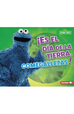 Poza produsului ¡Es El Día de la Tierra, Comegalletas! (It's Earth Day, Cookie Monster!) - Mary Lindeen