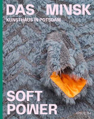 Soft Power: Das Minsk Issue 04 - Paola Malavassi