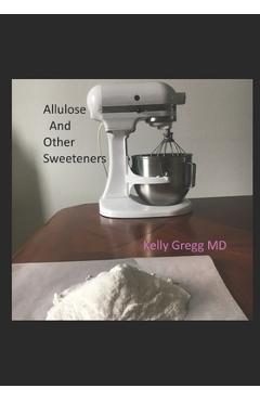 Coperta cărții 'Allulose and Other Sweeteners - Kelly Gregg'